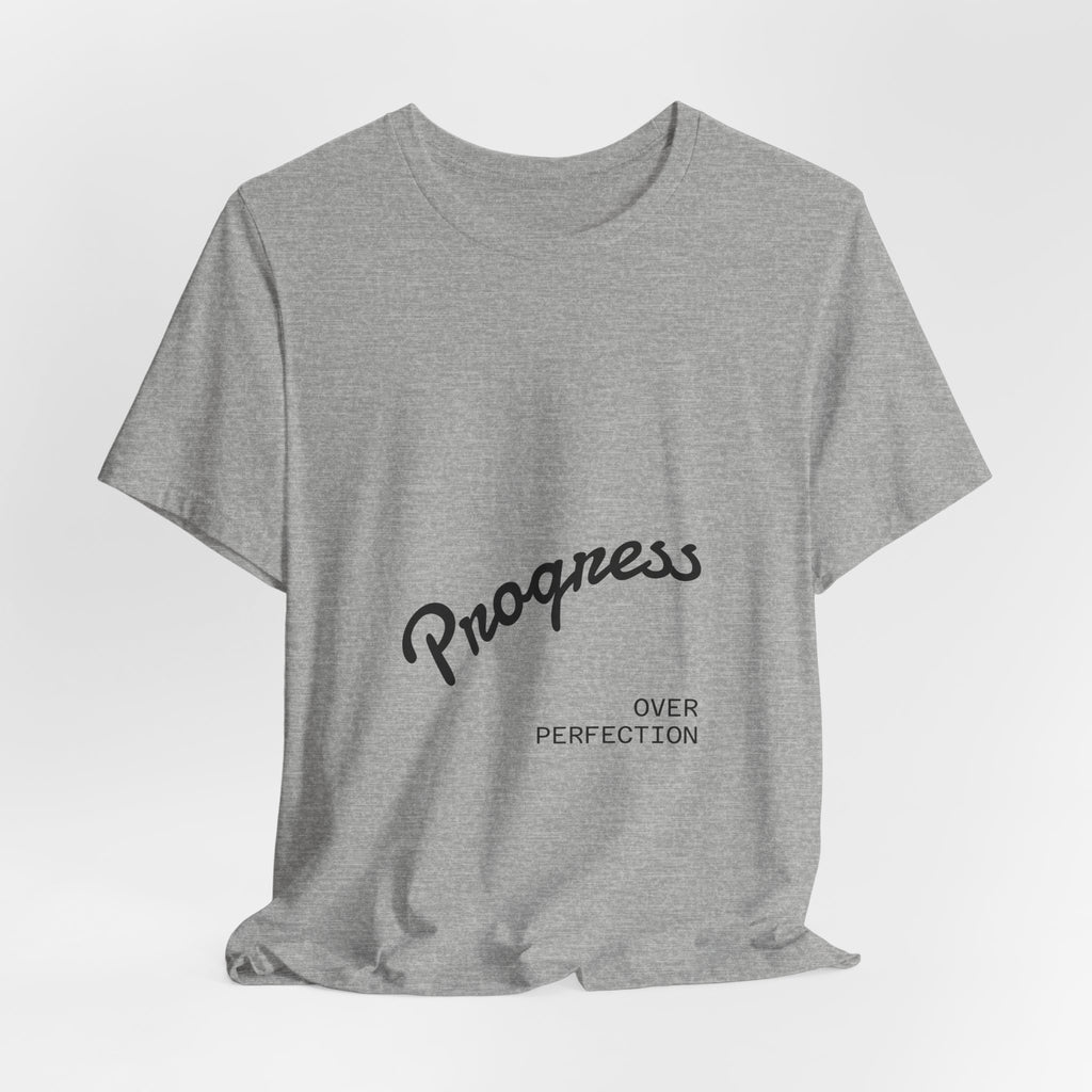Progress Over Perfection T-Shirt — Motivational Casual Tee