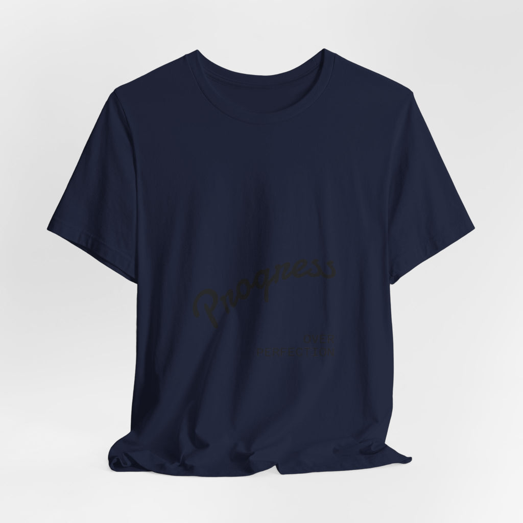 Progress Over Perfection T-Shirt — Motivational Casual Tee