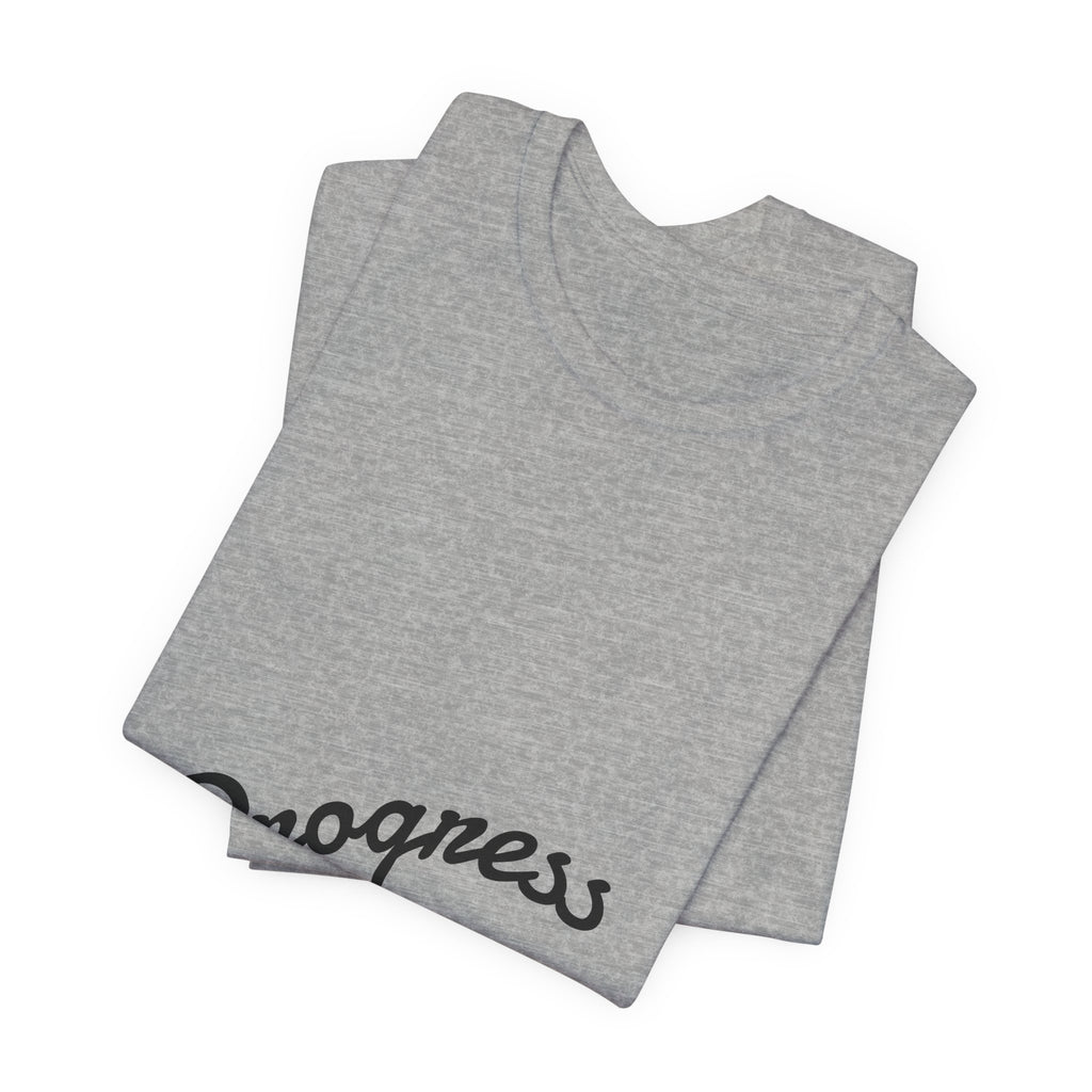 Progress Over Perfection T-Shirt — Motivational Casual Tee
