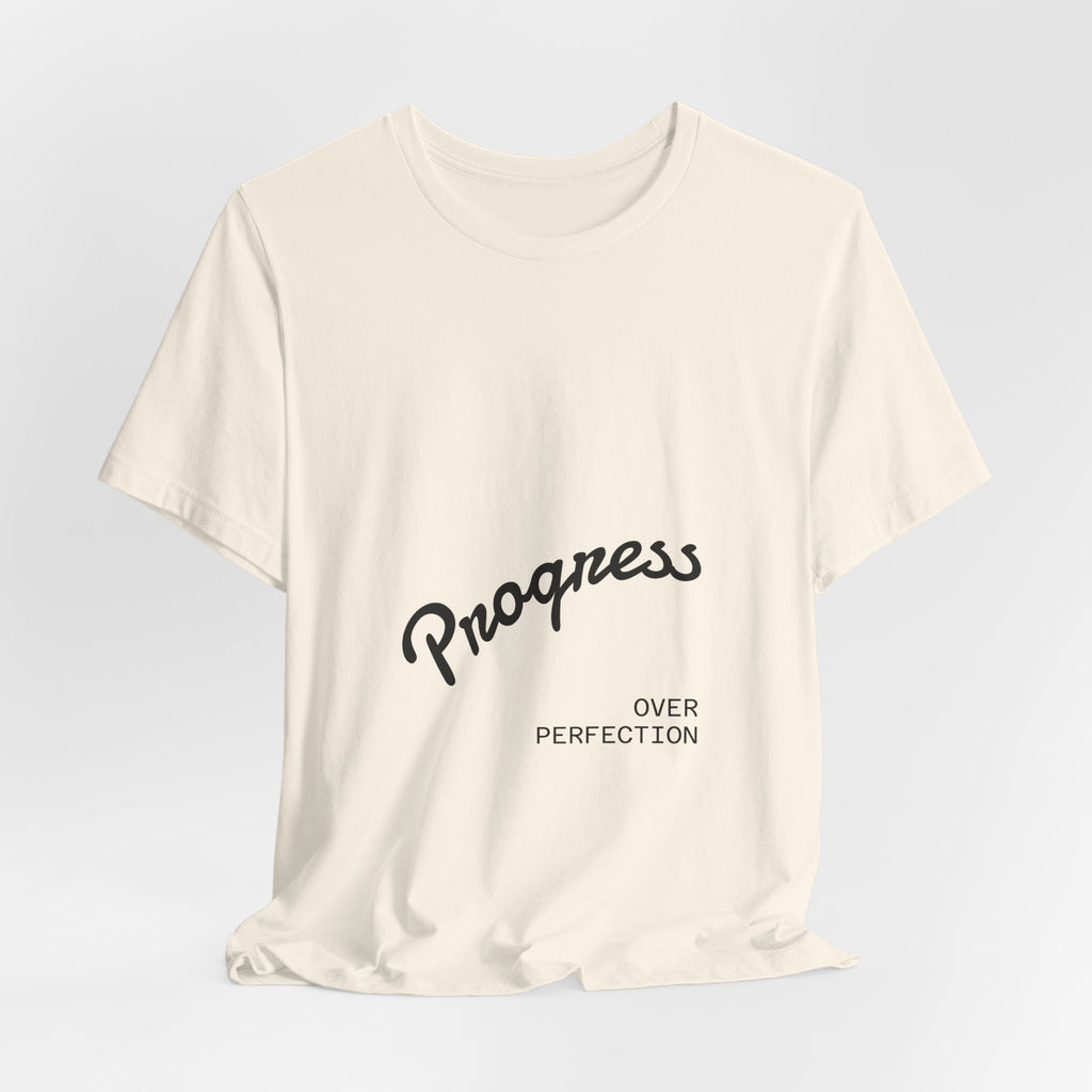 Progress Over Perfection T-Shirt — Motivational Casual Tee